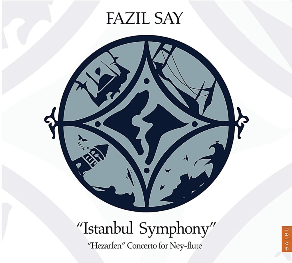Fazil Say: Istanbul Symphony and “Hezarfen” Concerto for Ney and Orchestra Cover Image